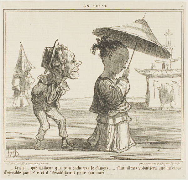 “- What a shame that I don't speak Chinese... I would love to say something real nice to her and something rather nasty to her husband,” plate 4 from En Chine