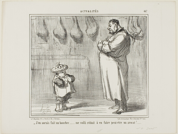 “- I would have so much loved to make him a butcher too... now I am forced to make him a lawyer,” plate 467 from Actualités