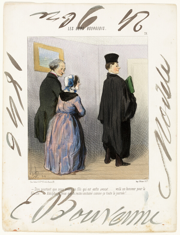 “- Isn't it marvellous to have a son who is a lawyer... what an honour for the family... Adolph, I want you to remain dressed like that all day long!...,” plate 21 from Les Bons Bourgeois