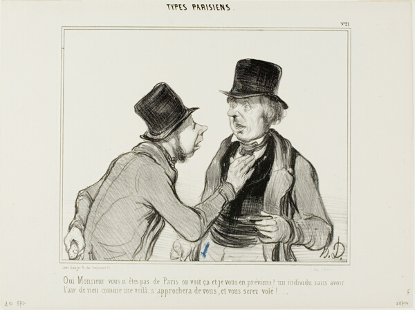 “I can see Monsieur that you are not from Paris. Let me warn you: there are people who look perfectly harmless just like me. They might approach you and rob you!,” plate 21 from Types Parisiens