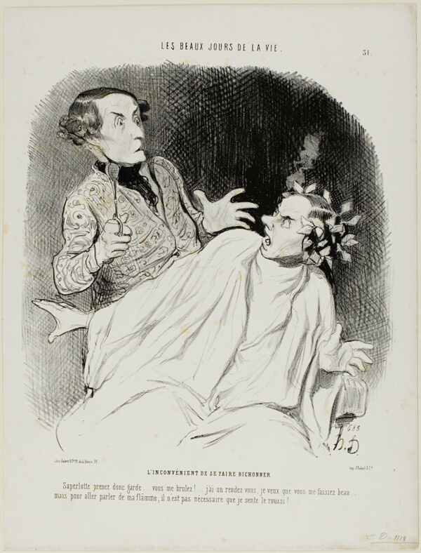 The Inconvenience of Having His Hair Curled. “Oh blast.... look here, watch out... you are burning me.... I am meeting someone, and I want you to make me look good....... but in order to declare my burning passion, I don't need to smell scorched!,” plate 31 from Les Beaux Jours De La Vie