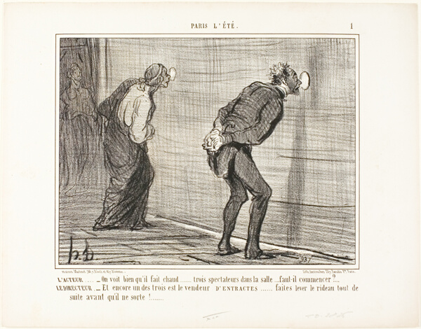 The Actor: “- It's obvious that it is hot out there... only three spectators in the audience... should we really start?” The Director: “- And one of them is the refreshments vendor ... quickly raise the curtain before he has a chance to leave,” plate 1 from Paris L'été