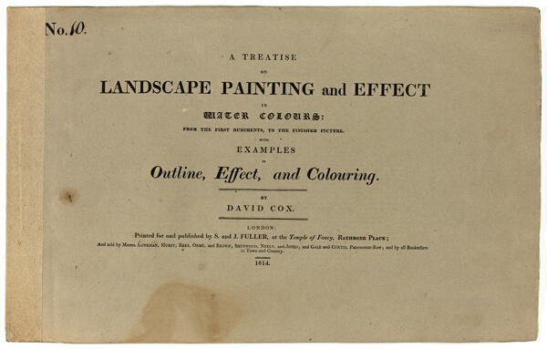 A Treatise on Landscape Painting and Effect in Water Colours: From the First Rudiments, to the Finished Picture No. 10