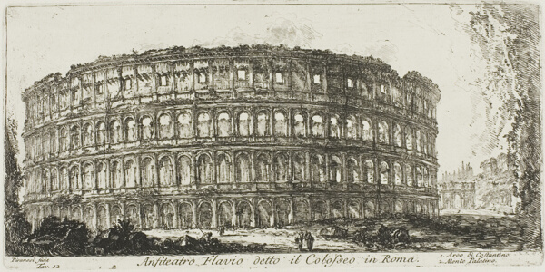 Flavian ampitheater, called the Colosseum. 1. Arch of Constantine. 2. Palatine Hill, plate 12 from Some Views of Triumphal Arches and other Monuments