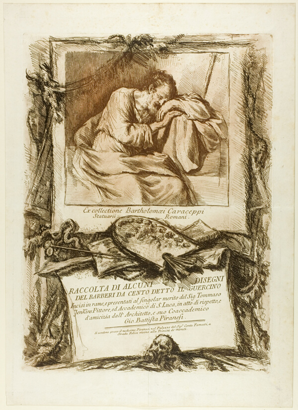Title Page: Collection of several drawings engraved after Barbieri da Cento (known as Guercino) engraved on copper and presented to Thomas Jenkins, painter and member of the Academy of St. Luke, out of respect and friendship from his fellow member, the architect Gio. Battista Piranesi